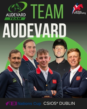 British Showjumping’s Team Audevard announced for CSIO5* Dublin FEI Nations Cup British Showjumping’s Team Audevard announced for CSIO5* Dublin FEI Nations Cup